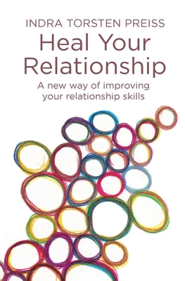 Heal Your Relationship: A new way of improving your relationship skills Paperback Createspace Independent Publishing Platform