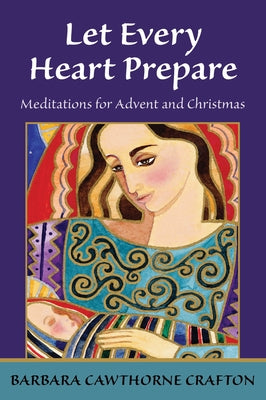 Let Every Heart Prepare: Meditations for Advent and Christmas Paperback Morehouse Publishing