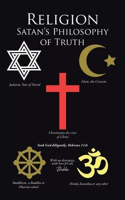 Religion Satan's Philosophy of Truth Paperback Authorhouse