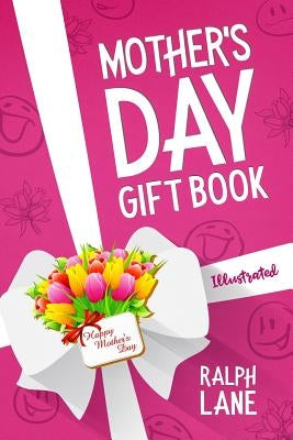 Mother's Day Gift Book: Riddles, Poems, Puzzles, Inspirational Quotes, Famous Mom Mini Biographies, Mother's Day Timeline Paperback Purdy Books