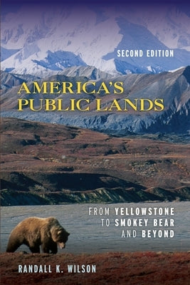 America's Public Lands: From Yellowstone to Smokey Bear and Beyond Paperback Rowman & Littlefield Publishers