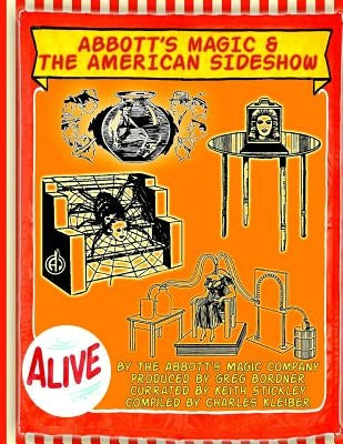 Abbott's Magic And The American Side Show: Step Right Up - You Have To See It To Believe It! Paperback Createspace Independent Publishing Platform