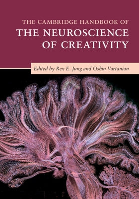 The Cambridge Handbook of the Neuroscience of Creativity Paperback Cambridge University Press