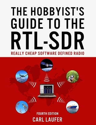 The Hobbyist's Guide to the RTL-SDR: Really Cheap Software Defined Radio Createspace Independent Publishing Platform