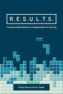 R.E.S.U.L.T.S.: Promoting Positive Behavior and Responsibility For Learning Paperback Proving Press