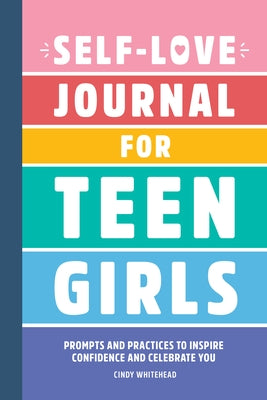 Paperback self-love journal for teen girls with prompts and practices to boost confidence and celebrate self.