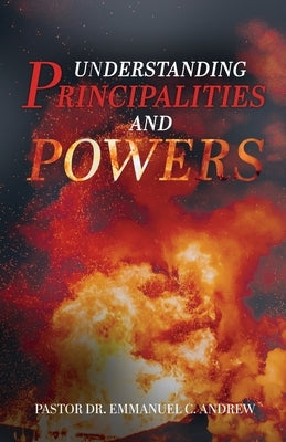 Understanding Principalities and Powers Paperback Trilogy Christian Publishing