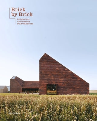 Brick by Brick: Architecture and Interiors Built with Bricks by Gestalten