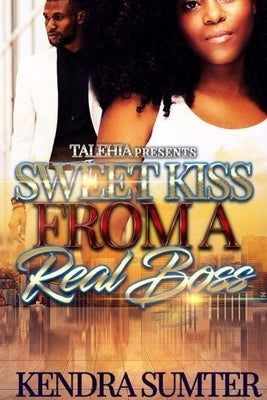 Sweet Kiss From A Real Boss Paperback Lulu.com
