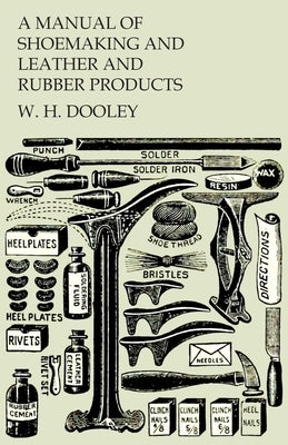 A Manual of Shoemaking and Leather and Rubber Products Read Books