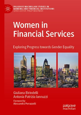 Women in Financial Services: Exploring Progress Towards Gender Equality Paperback Palgrave MacMillan
