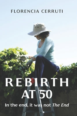 Rebirth at 50: In the end, it was not The End Paperback Florencia Cerruti