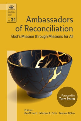 Ambassadors of Reconciliation: God's Mission through Missions for All Paperback William Carey Publishing