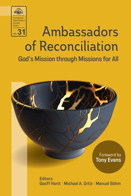 Ambassadors of Reconciliation: God's Mission through Missions for All by Hartt, Geoff