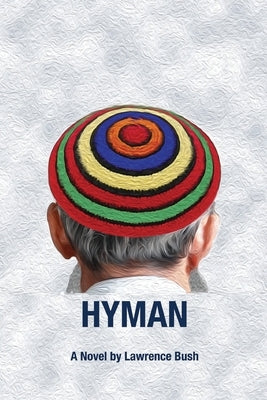 Hyman: A Novel of the Jewish Encounter Movement Paperback Ben Yehuda Press
