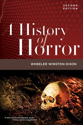A History of Horror, 2nd Edition by Dixon, Wheeler Winston