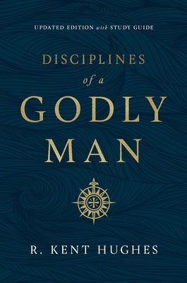 Disciplines of a Godly Man (Updated Edition) Paperback Crossway