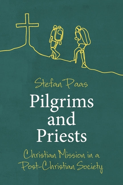 Pilgrims and Priests: Christian Mission in a Post-Christian Society Paperback SCM Press
