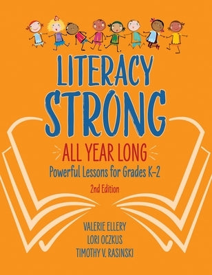 Literacy Strong All Year Long: Powerful Lessons for Grades K-2 Paperback ASCD
