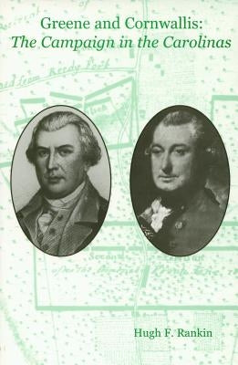 Greene and Cornwallis: The Campaign in the Carolinas Paperback North Carolina Division of Archives & History