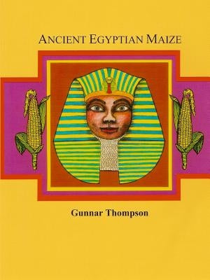 Ancient Egyptian Maize I Paperback Lulu.com