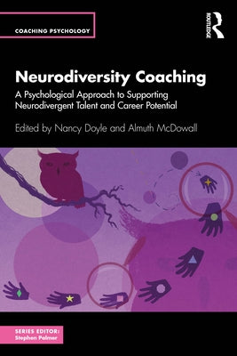 Neurodiversity Coaching: A Psychological Approach to Supporting Neurodivergent Talent and Career Potential Paperback Routledge