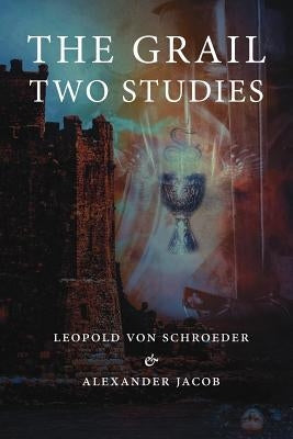 The Grail -Two Studies Paperback Manticore Press