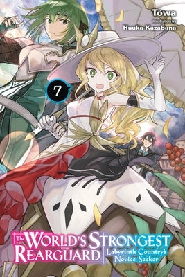 The World's Strongest Rearguard: Labyrinth Country's Novice Seeker, Vol. 7 (Light Novel) Paperback Yen on