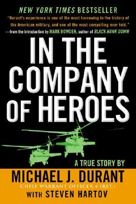 In the Company of Heroes: The Personal Story Behind Black Hawk Down Paperback Berkley Books
