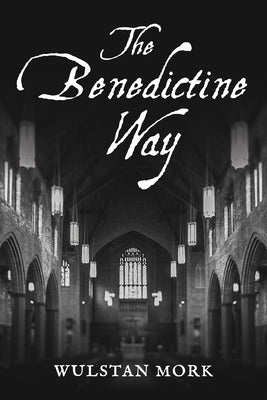 The Benedictine Way Paperback Wipf & Stock Publishers
