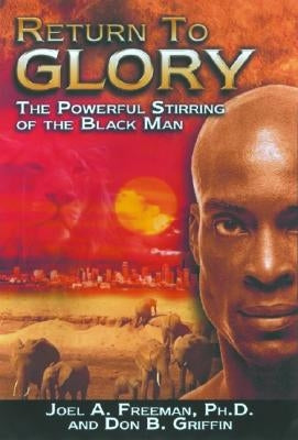 Return to Glory: The Powerful Stirring of the Black Race Paperback Destiny Image Incorporated