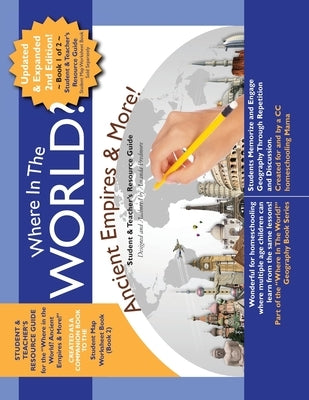 Where in the World? Ancient Empires & More! RESOURCE GUIDE: Student & Teacher's Resource Guide - History & Geography - Book 1 Paperback Where in the World Geography Series
