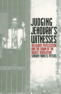 Judging Jehovahs Witnesses: Religious Persecution and the Dawn of the Rights Revolution Paperback University Press of Kansas