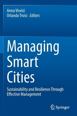 Managing Smart Cities: Sustainability and Resilience Through Effective Management Paperback Springer