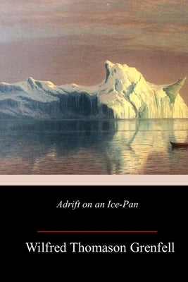 Adrift on an Ice-Pan Paperback Createspace Independent Publishing Platform