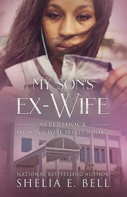 My Son's Ex-Wife: Aftershock Paperback His Pen Publishing LLC