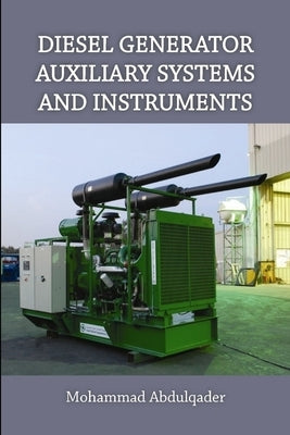 Diesel Generator Auxiliary Systems and Instruments Paperback Lulu.com
