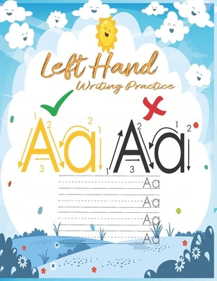 Left hand writing practice: left handed notebooks for kids: ABC Letter Tracing for Preschoolers left handed handwriting practice for Preschoolers, Paperback Independently Published