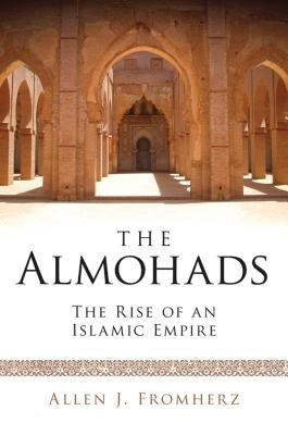 The Almohads The Rise of an Islamic Empire Paperback Continnuum-3PL