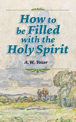 How to be Filled with the Holy Spirit Paperback Mockingbird Press