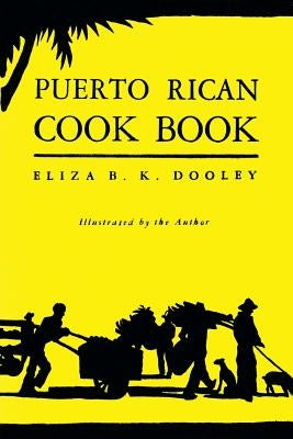 Puerto Rican Cook Book: (Cooklore Reprint) Paperback Coachwhip Publications