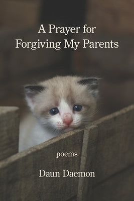 A Prayer for Forgiving My Parents Paperback Kelsay Books
