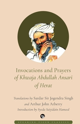 Invocations and Prayers of Khwaja Abdullah Ansari of Herat Paperback Speaking Tiger Books