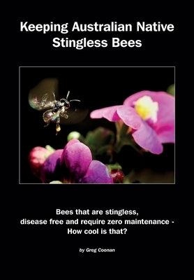 Keeping Australian Native Stingless Bees Paperback Northern Bee Books