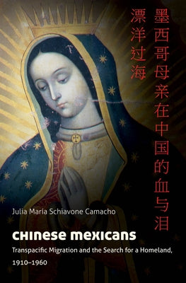 Chinese Mexicans: Transpacific Migration and the Search for a Homeland, 1910-1960 Paperback University of North Carolina Press