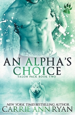 An Alpha's Choice Paperback Carrie Ann Ryan