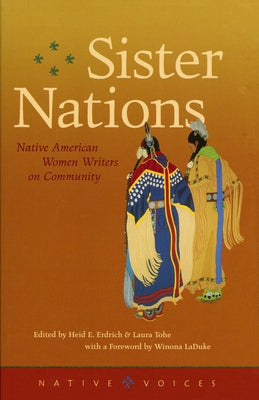 Sister Nations: Native American Women Writers on Community Minnesota Historical Society Press