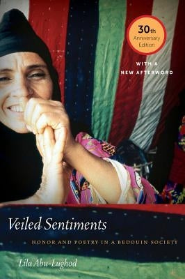 Veiled Sentiments: Honor and Poetry in a Bedouin Society Paperback University of California Press