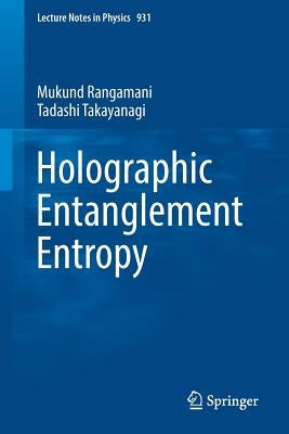 Holographic Entanglement Entropy Paperback Springer