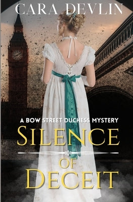 Silence of Deceit: A Bow Street Duchess Mystery Paperback First Cup Press